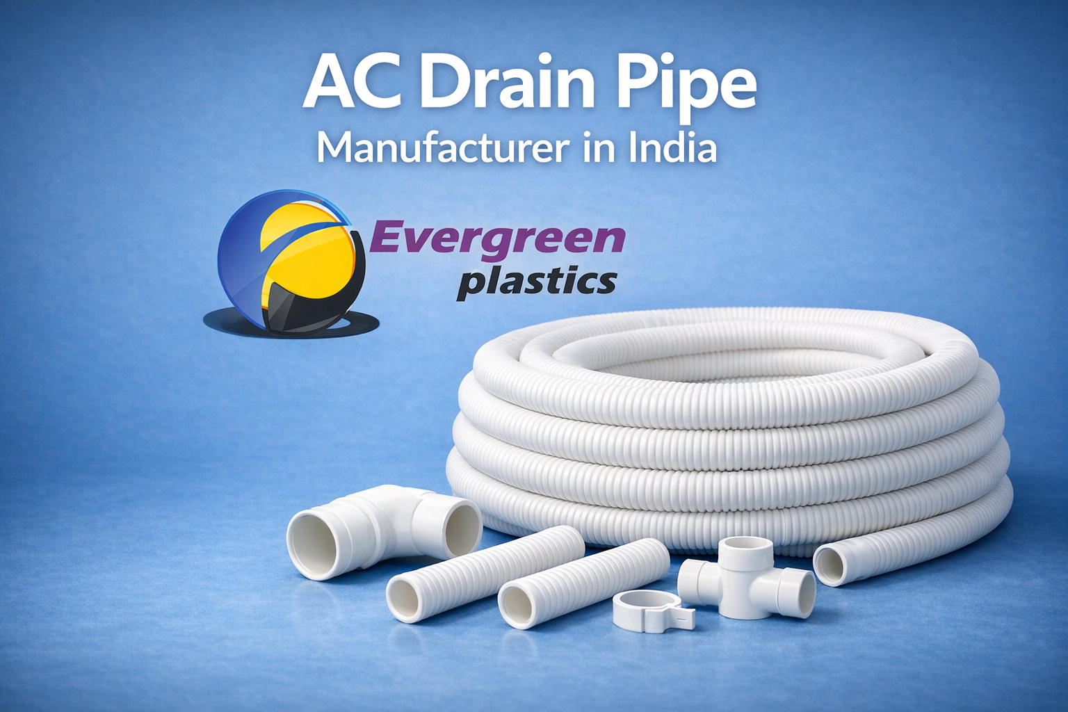 AC Drain Pipe Manufacturer in India