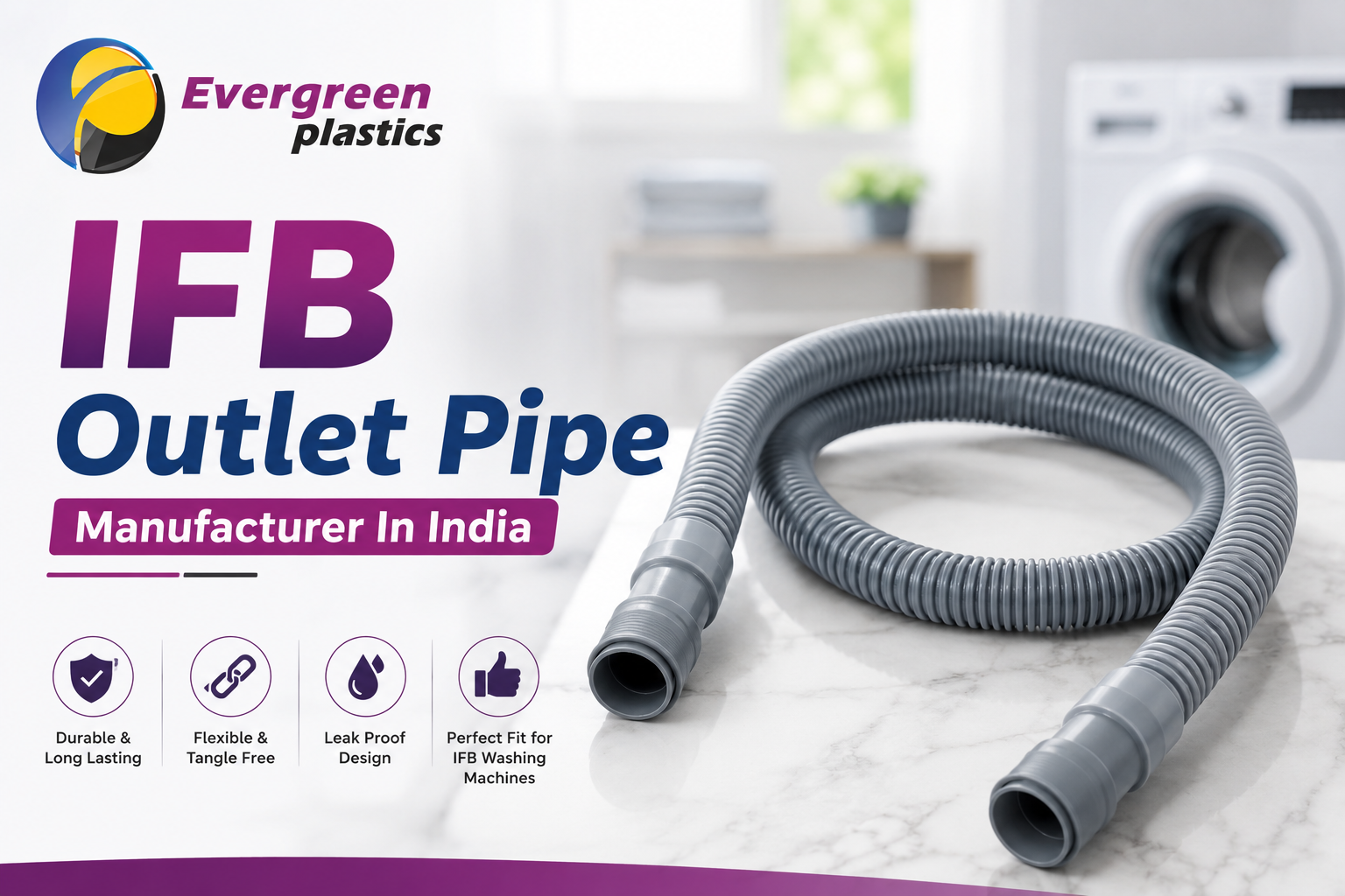 IFB Outlet Pipe Manufacturer in India - Evergreen Plastic Products